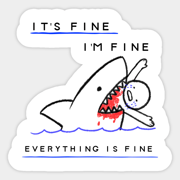 It's Fine, I'm Fine, Everything is Fine Sticker by LaurelBDesigns